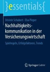 Nachhaltigkeitskommunikation in der Versicherungswirtschaft: Spielregeln, Erfolgsfaktoren, Trends